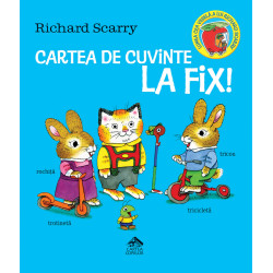 Cartea de cuvinte la fix! - Richard Scarry Cartea de cuvinte la fix! - Richard Scarry