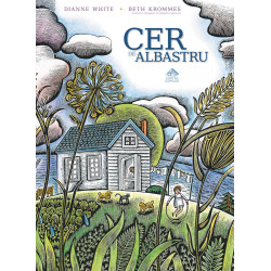 Cer de-albastru - Dianne White și Beth Krommes Cer de-albastru - Dianne White și Beth Krommes