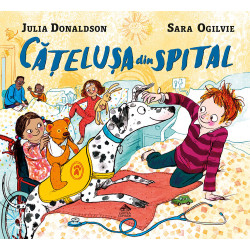 Cățelușa din spital - Julia Donaldson și Sara Ogilvie Cățelușa din spital - Julia Donaldson și Sara Ogilvie