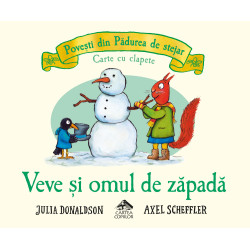 Veve și omul de zăpadă - Julia Donaldson și Axel Scheffler - Povești din pădurea de stejar - Carte cu clapete Veve și omul de zăpadă - Julia Donaldson și Axel Scheffler - Povești din pădurea de stejar - Carte cu clapete