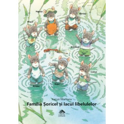 Familia Șoricel și lacul libelulelor - Kazuo Iwamura Familia Șoricel și lacul libelulelor - Kazuo Iwamura