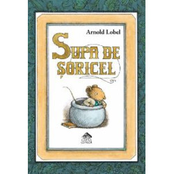 Supa de șoricel - Arnold Lobel Supa de șoricel - Arnold Lobel