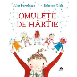 Omuleții de hârtie - Julia Donaldson Omuleții de hârtie - Julia Donaldson