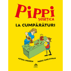 Pippi Șosețica la cumpărături - Astrid Lindgren Pippi Șosețica la cumpărături - Astrid Lindgren