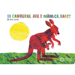 Și cangurul are o mămică, oare? - Eric Carle