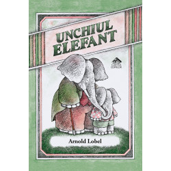 Unchiul Elefant - Arnold Lobel Unchiul Elefant - Arnold Lobel