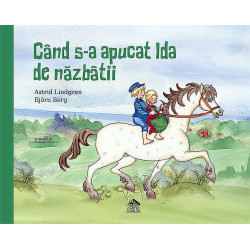 Când s-a apucat Ida de năzbâtii - Astrid Lindgren și Björn Berg