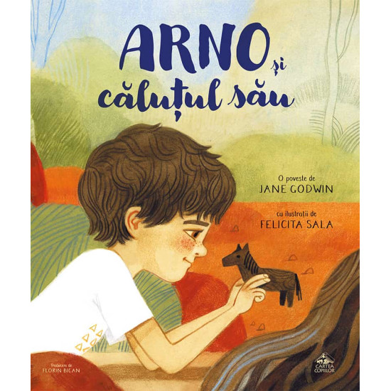 Arno și căluțul său - Jane Godwin și Felicita Sala Arno și căluțul său - Jane Godwin și Felicita Sala