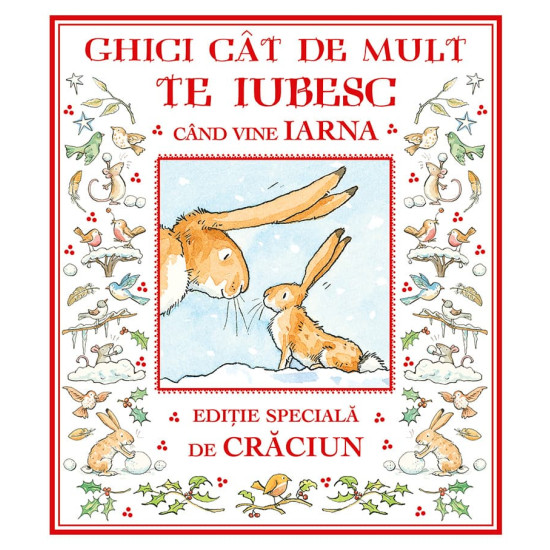 Ghici cât de mult te iubesc când vine iarna - Sam McBratney și Anita Jeram Ghici cât de mult te iubesc când vine iarna - Sam McBratney și Anita Jeram