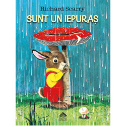 Sunt un iepuraș - Richard Scarry