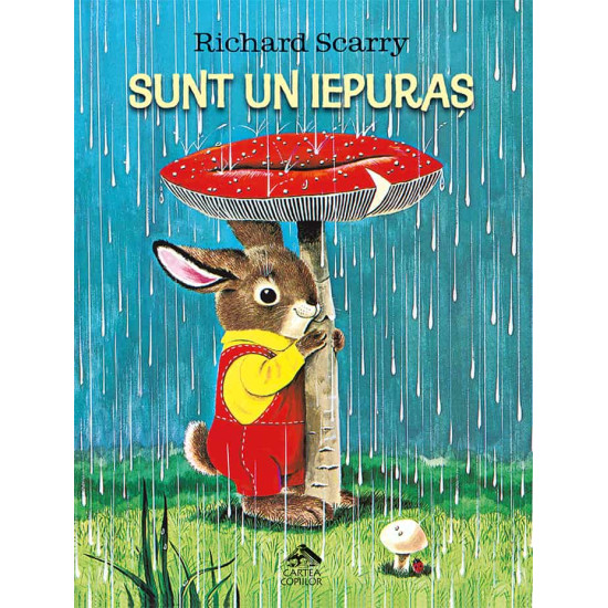 Sunt un iepuraș - Richard Scarry