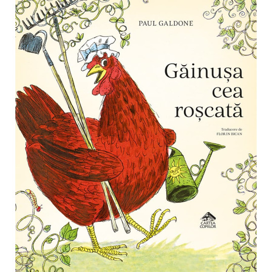 Găinușa cea roșcată - Paul Galdone Găinușa cea roșcată - Paul Galdone