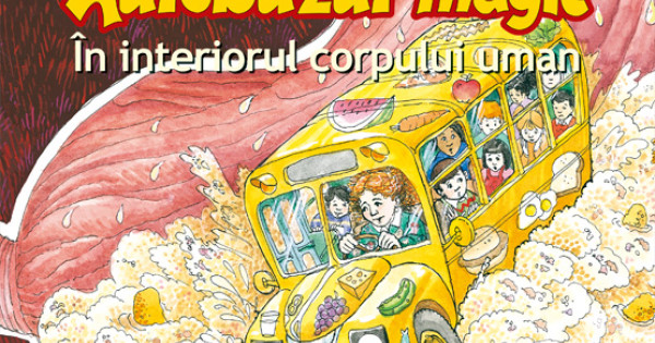Autobuzul Magic In Interiorul Corpului Uman Joanna Cole Bruce Degen