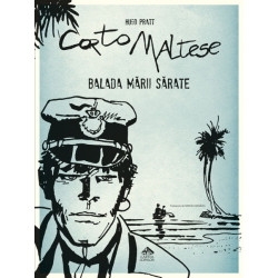 Corto Maltese 1. Balada mării sărate - Hugo Pratt Corto Maltese 1. Balada mării sărate - Hugo Pratt