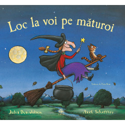 Loc la voi pe măturoi - Julia Donaldson & Axel Scheffler Loc la voi pe măturoi - Julia Donaldson & Axel Scheffler