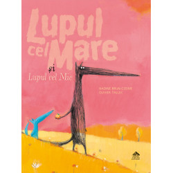 Lupul cel Mare și Lupul cel Mic - Nadine Brun-Cosme și Olivier Tallec