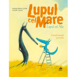 Lupul cel Mare și Lupul cel Mic. O preafrumoasă portocală - Nadine Brun-Cosme și Olivier Tallec