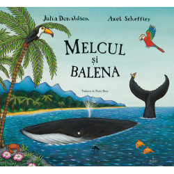 Melcul și balena - Julia Donaldson & Axel Scheffler Melcul și balena - Julia Donaldson & Axel Scheffler