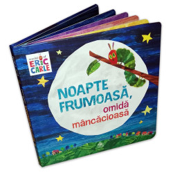 Noapte frumoasă, omidă mâncăcioasă - Eric Carle