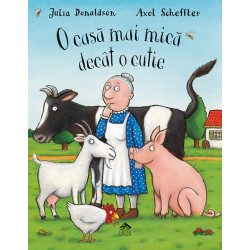 O casă mai mică decât o cutie - Julia Donaldson și Axel Scheffler O casă mai mică decât o cutie - Julia Donaldson și Axel Scheffler