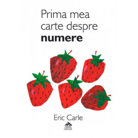 Prima mea carte despre numere - Eric Carle - ediție bilingvă română-engleză