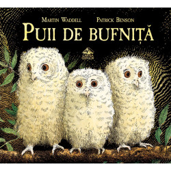 Puii de bufniță - Martin Waddell și Patrick Benson Puii de bufniță - Martin Waddell și Patrick Benson