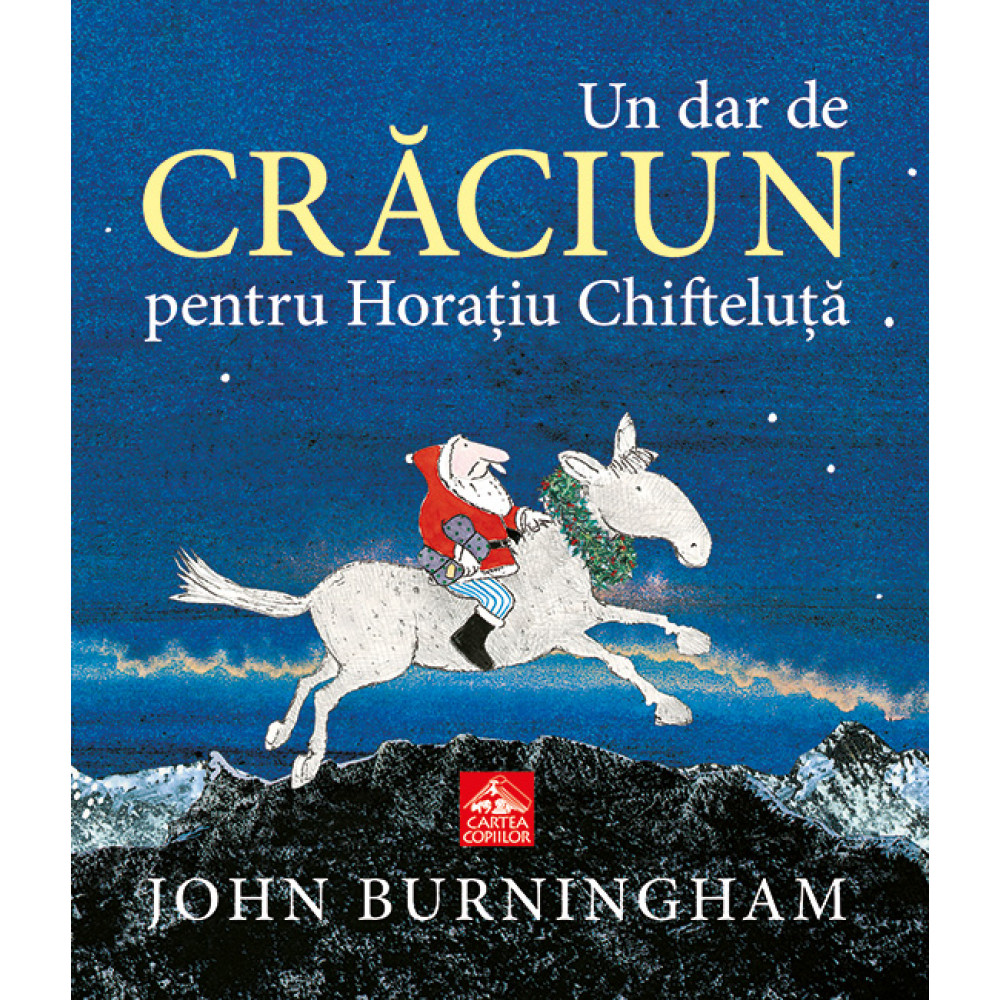 Un dar de Crăciun pentru Horațiu Chifteluță - John Burningham