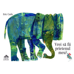 Vrei să fii prietenul meu? - Eric Carle