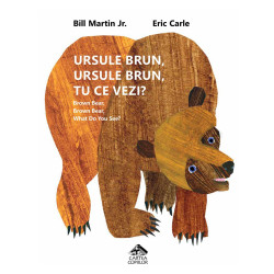 Ursule brun, ursule brun, tu ce vezi? (Ediția necartonată + 8 pagini cu activități educative) - Bill Martin Jr. și Eric Carle