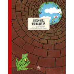 Broscoiul din fântână - Alvin Tresselt și Roger Duvoisin Broscoiul din fântână - Alvin Tresselt și Roger Duvoisin