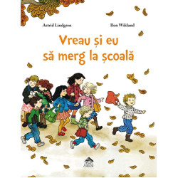 Vreau și eu să merg la școală - Astrid Lindgren