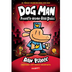 Dog Man (#3). Poveste despre două pisici - Dav Pilkey Dog Man (#3). Poveste despre două pisici - Dav Pilkey