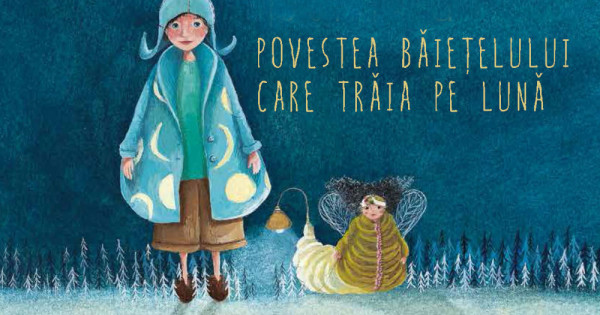 Povestea Baietelului Care Traia Pe Luna Maria Papayanni Effie Lada