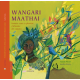 Wangari Maathai - femeia care a plantat milioane de copaci - Franck Prévot și Aurelia Fronty