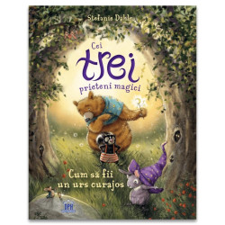 Cei trei prieteni magici: Cum să fii un urs curajos - Stefanie Dahle