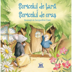 Șoricelul de țară și șoricelul de oraș - Esop și Jacqueline East