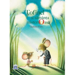 Tofinel și sămânța misterioasă - Giuliano Ferri
