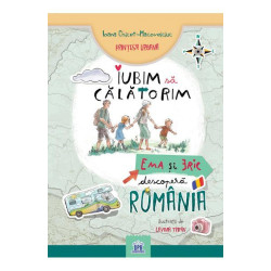 Iubim să călătorim: Ema și Eric descoperă Romania - Ioana Chicet-Macoveiciuc Iubim să călătorim: Ema și Eric descoperă Romania - Ioana Chicet-Macoveiciuc