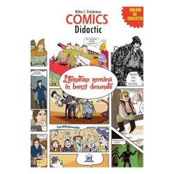 Comics Didactic: Literatura română în benzi desenate - Mihai I. Grăjdeanu Comics Didactic: Literatura română în benzi desenate - Mihai I. Grăjdeanu