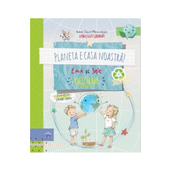 Planeta e casa noastră: Ema și Eric reciclează - Ioana Chicet-Macoveiciuc Planeta e casa noastră: Ema și Eric reciclează - Ioana Chicet-Macoveiciuc