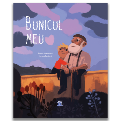 Bunicul meu - Emilie Chazerand și Nicolas Duffaut