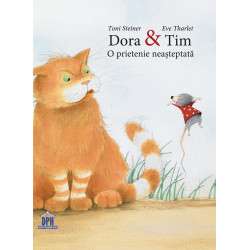 Dora & Tim - O prietenie neașteptată - Toni Steiner și Eve Tharlet Dora & Tim - O prietenie neașteptată - Toni Steiner și Eve Tharlet