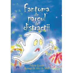 Fantoma din parcul de distracții - Felicity Everett Fantoma din parcul de distracții - Felicity Everett