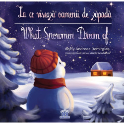La ce visează oamenii de zăpadă - Andreea Demirgian și Anda Ansheen - carte bilingvă română-engleză La ce visează oamenii de zăpadă - Andreea Demirgian și Anda Ansheen - carte bilingvă română-engleză
