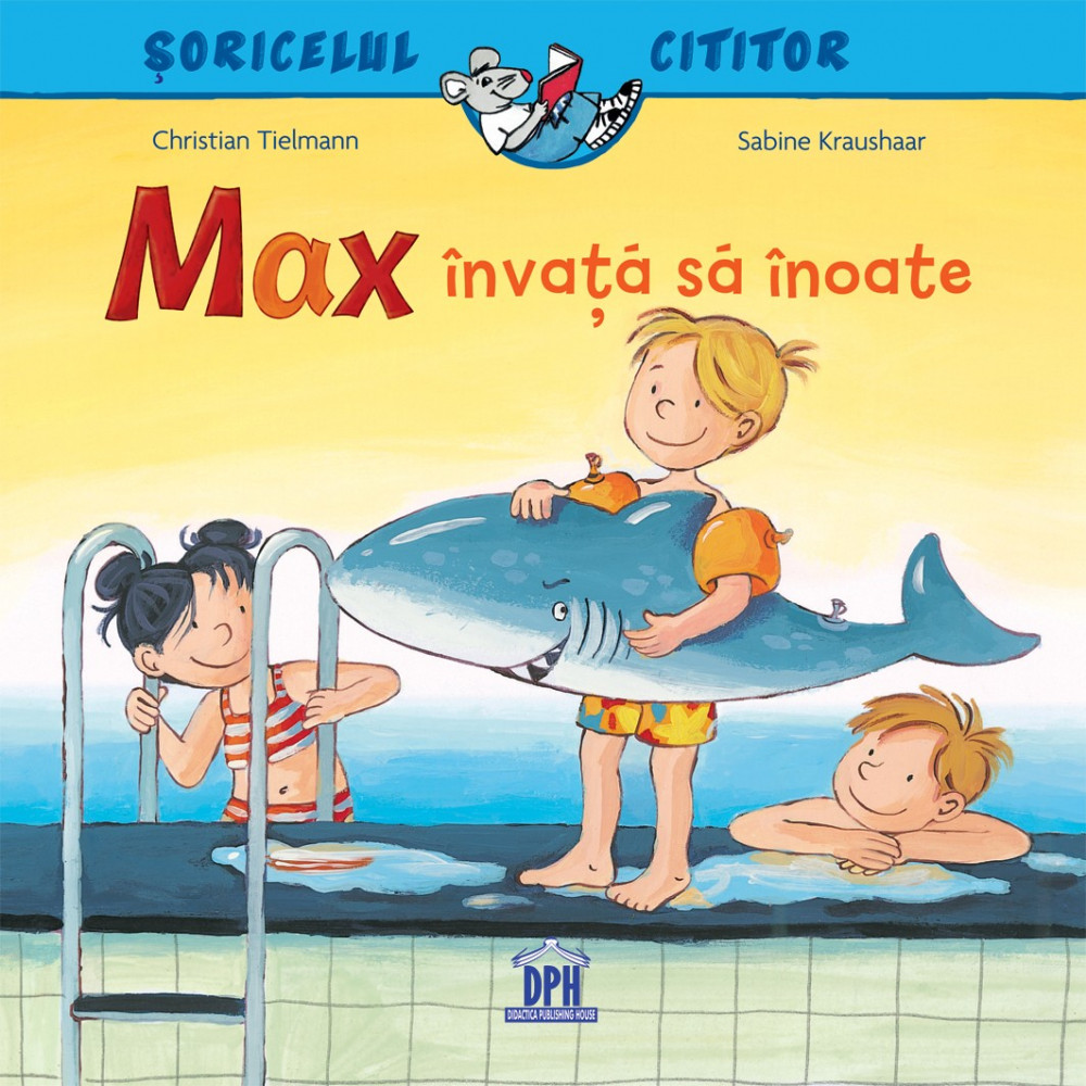 Max învață să înoate - Seria Șoricelul Cititor - Christian Tielmann și Sabine Kraushaar