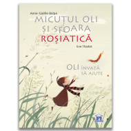 Micuțul Oli și sfoara roșiatică - Anne-Gaelle Balpe și Eve Tharlet