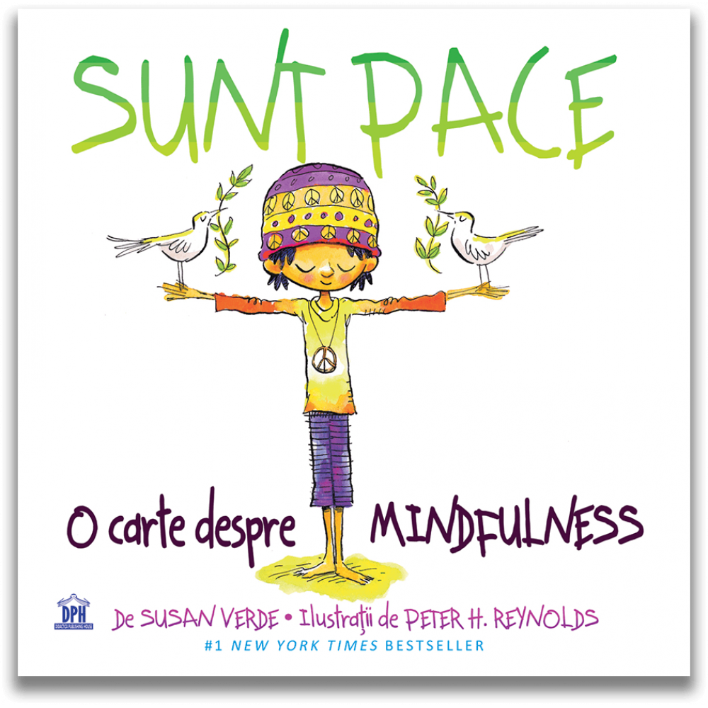 Sunt PACE: O carte despre mindfulness - Susan Verde și Peter H. Reynolds