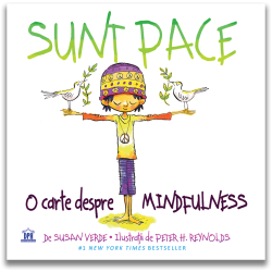Sunt PACE: O carte despre mindfulness - Susan Verde și Peter H. Reynolds Sunt PACE: O carte despre mindfulness - Susan Verde și Peter H. Reynolds