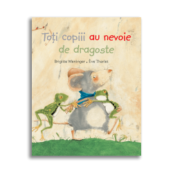 Toți copiii au nevoie de dragoste - Brigitte Weninger și Eve Tharlet