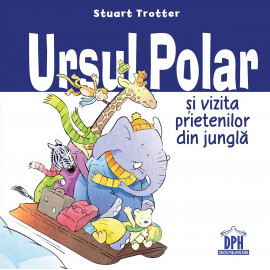 Ursul polar și vizita prietenilor din junglă - Stuart Trotter
